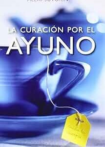 LA CURACION POR EL AYUNO